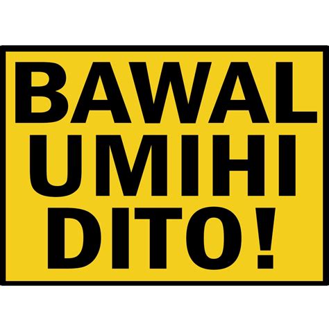 bawal umihi dito.